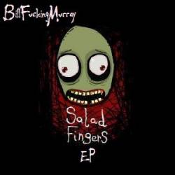 Bill Fucking Murray : Salad Fingers EP